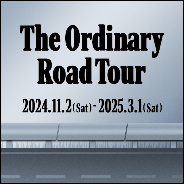 THE ORDINARY ROAD TOUR